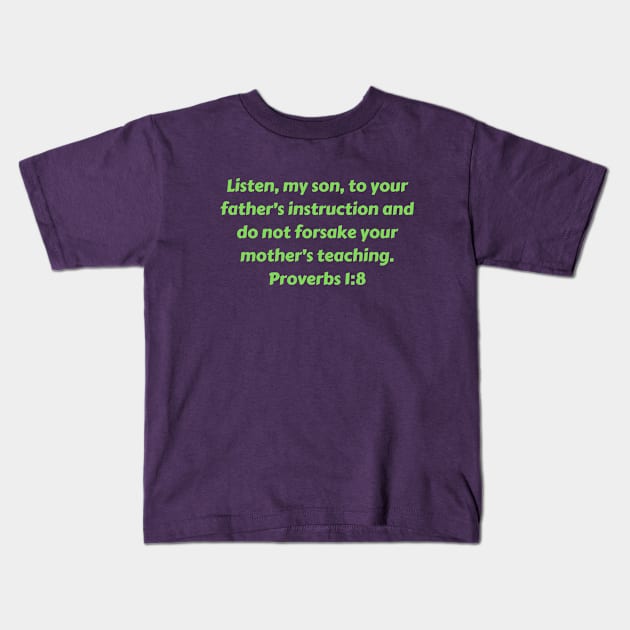 Bible Verse Proverbs 1:8 Kids T-Shirt by Prayingwarrior